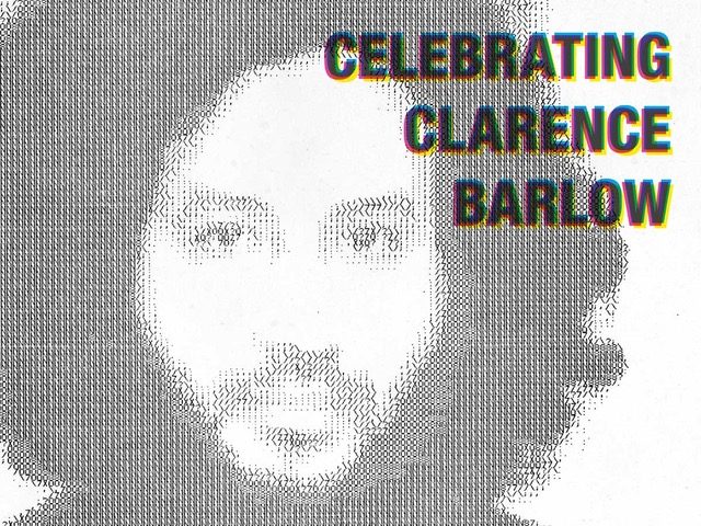 Celebrating Clarence Barlow